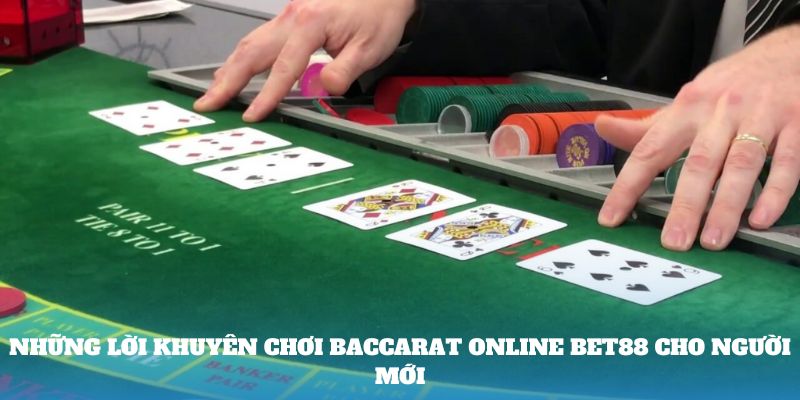 baccarat-online-bet88-nhung-loi-khuyen-choi-baccarat-online-bet88-cho-nguoi-moi