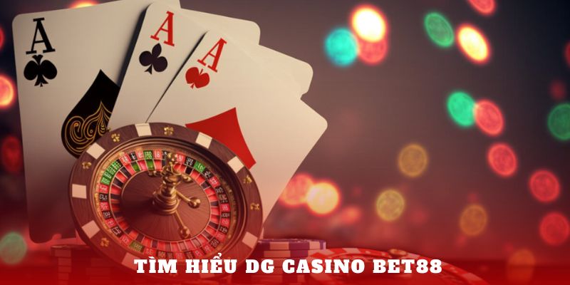 dg-casino-bet88-tim-hieu-dg-casino-bet88