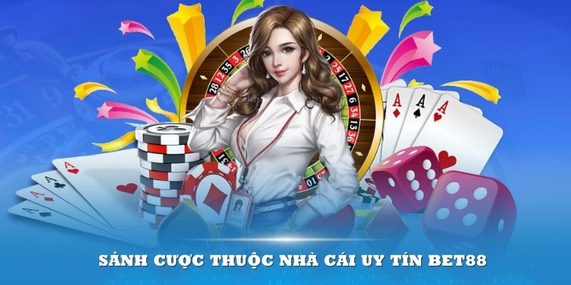 live-casino-bet88-sanh-cuoc-thu-vi