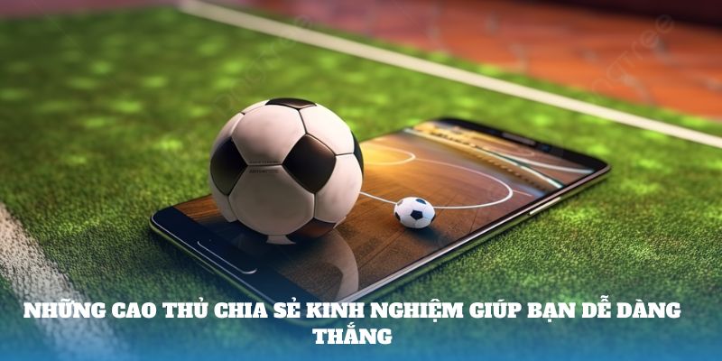 the-thao-bet88-nhung-cao-thu-chia-se-kinh-nghiem-giup-ban-de-dang-thang